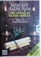 The Crime at Black Dudley written by Margery Allingham performed by Francis Mathews on Cassette (Unabridged)